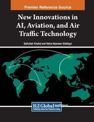 New Innovations in AI, Aviation, and Air Traffic Technology by Khalid, Saifullah