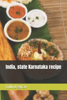 India, state Karnataka recipe by Gurav, Milind