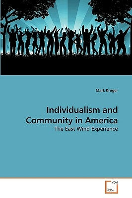 Individualism and Community in America by Kruger, Mark