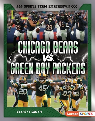 Chicago Bears vs. Green Bay Packers: Rival Rumble by Smith, Elliott