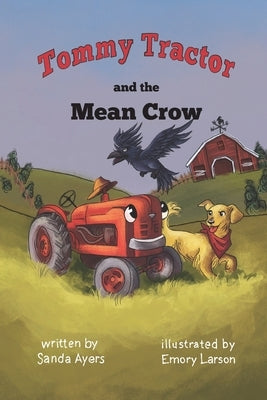 Tommy Tractor and the Mean Crow by Larson, Emory