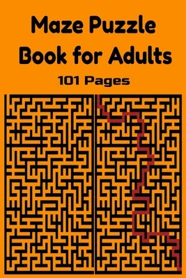 Maze Puzzle Book for Adults: Maze Puzzle Book for Adults 101 Pages by E, J. L.