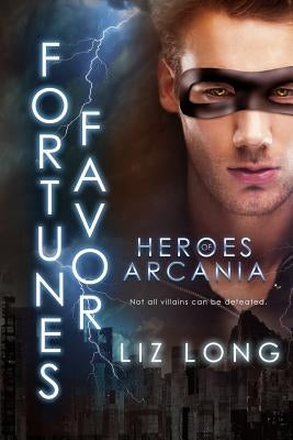 Fortune's Favor: Heroes of Arcania by Long, Liz