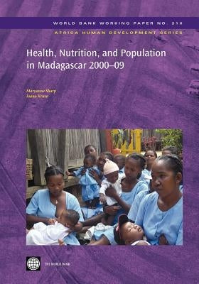 Health, Nutrition, and Population in Madagascar, 2000-09 by Sharp, Maryanne
