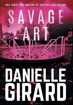Savage Art by Girard, Danielle