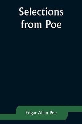Selections from Poe by Poe, Edgar Allan