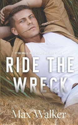 Ride the Wreck by Walker, Max