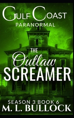 The Outlaw Screamer by Bullock, M. L.