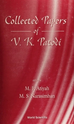 Collected Papers of V K Patodi by Atiyah, Michael
