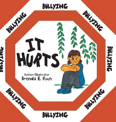 Bullying: It Hurts by Koch, Brenda E.