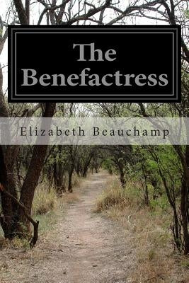 The Benefactress by Beauchamp, Elizabeth