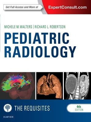 Pediatric Radiology: The Requisites by Walters, Michele