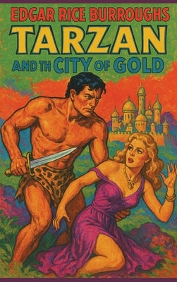 Tarzan and the City of Gold: A Positronic Book by Burroughs, Edgar Rice