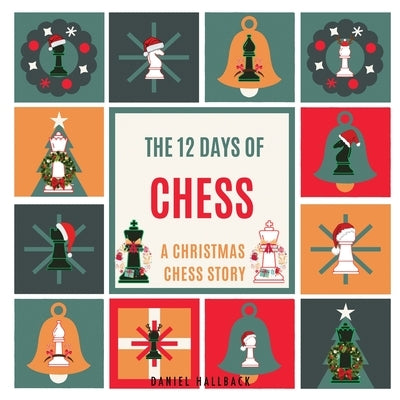 The 12 Days of Chess by Hallback, Daniel