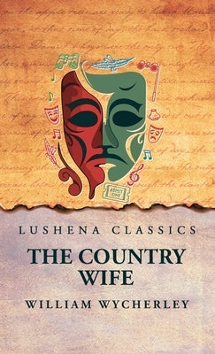 The Country Wife by William Wycherley
