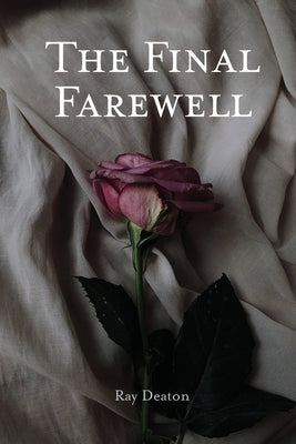The Final Farewell by Deaton, Ray