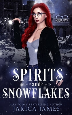 Spirits and Snowflakes by James, Jarica