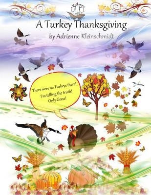 A Turkey Thanksgiving by Kleinschmidt, Adrienne