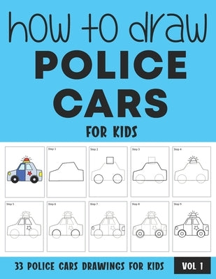 How to Draw Police Cars for Kids - Vol 1 by Rai, Sonia