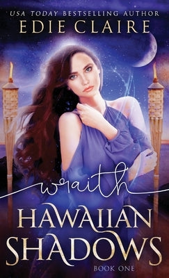 Wraith (Hawaiian Shadows, Book One) by Claire, Edie