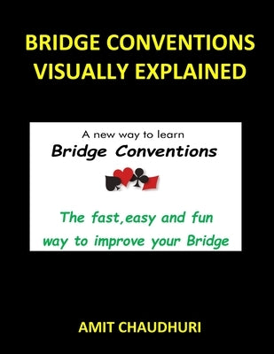 Bridge Conventions Visually Explained by Chaudhuri, Amit