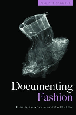 Documenting Fashion by Caoduro, Elena