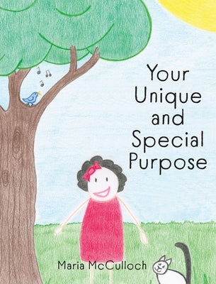 Your Unique and Special Purpose by McCulloch, Maria