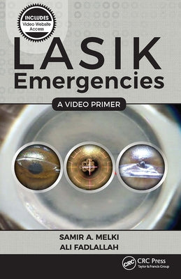 LASIK Emergencies: A Video Primer by Melki, Samir A.
