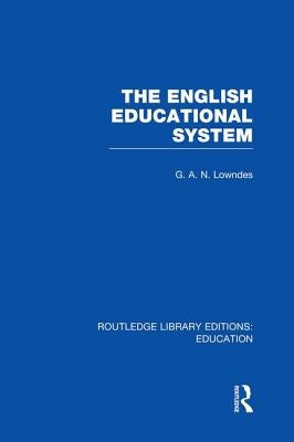 The English Educational System by Lowndes, G.