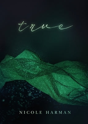 True by Harman, Nicole
