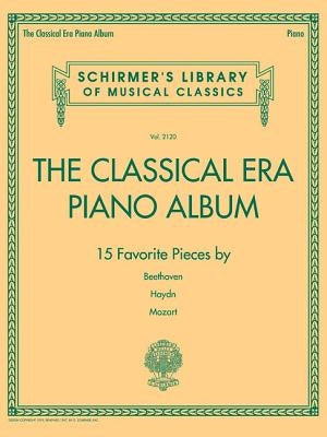 The Classical Era Piano Album: Schirmer's Library of Musical Classics Volume 2120 by Hal Leonard Corp