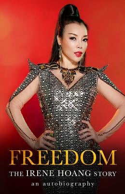 Freedom: The Irene Hoang Story by Mentor, Irene