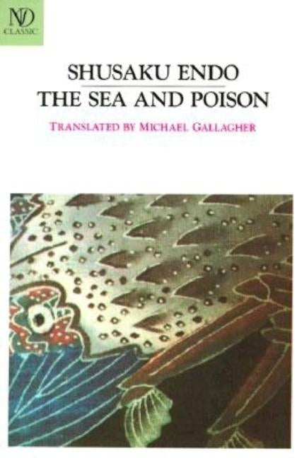 The Sea and Poison by Endo, Shusaku