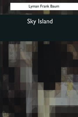 Sky Island by Baum, Lyman Frank