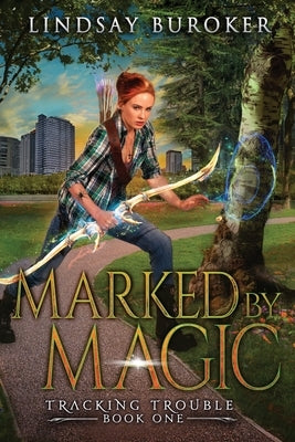 Marked by Magic: An Urban Fantasy Adventure by Buroker, Lindsay