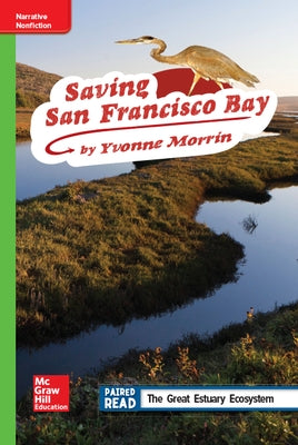 Reading Wonders Leveled Reader Saving San Francisco Bay: Beyond Unit 2 Week 3 Grade 4 by McGraw Hill