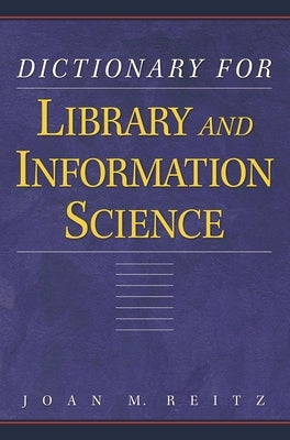 Dictionary for Library and Information Science by Reitz, Joan