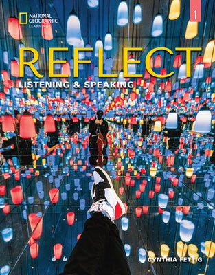 Reflect Listening & Speaking 1: Student's Book by Fettig, Cynthia