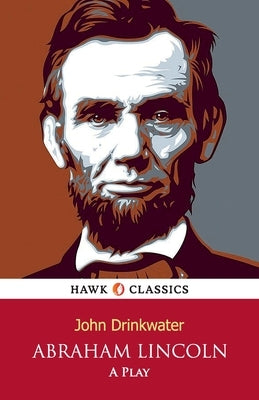 Abraham Lincoln by Drinkwater, John