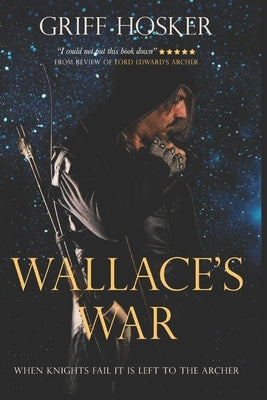 Wallace's War by Hosker, Griff