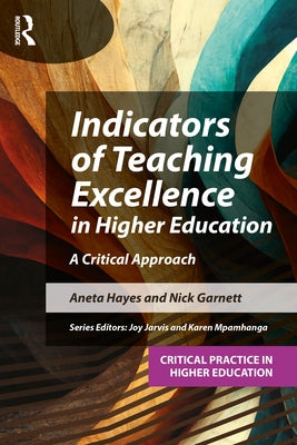 Indicators of Teaching Excellence in Higher Education: A Critical Approach by Hayes, Aneta