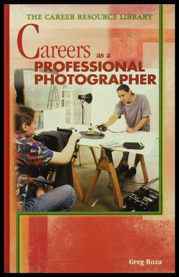 Choosing a Career as a Professional Photographer by Roza, Greg