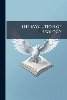 The Evolution of Theology: An Anthropological Study by Anonymous