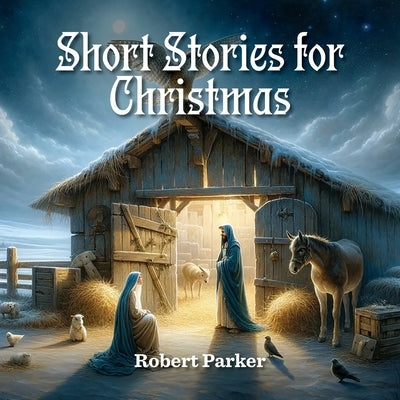 Short Stories for Christmas by Parker, Robert