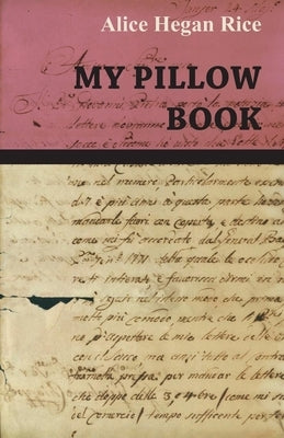 My Pillow Book by Rice, Alice Hegan