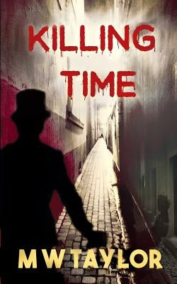 Killing Time by Taylor, M. W.