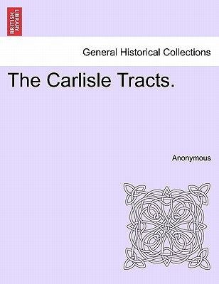 The Carlisle Tracts. by Anonymous