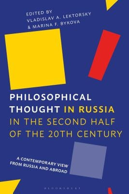 Philosophical Thought in Russia in the Second Half of the Twentieth Century: A Contemporary View from Russia and Abroad by Lektorsky, Vladislav A.