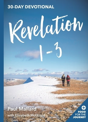 Revelation 1 - 3 by Mallard, Paul