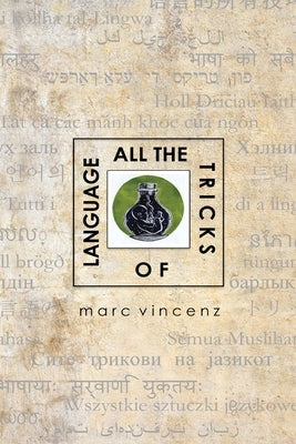 All the Tricks of Language by Vincenz, Marc